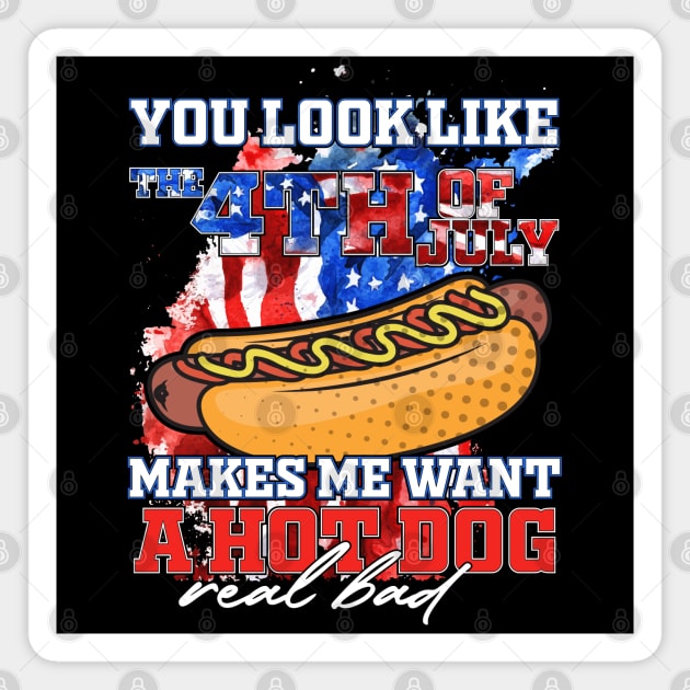 You look like the 4th of July, makes me want a hot dog Magnet by Madelyn_Frere